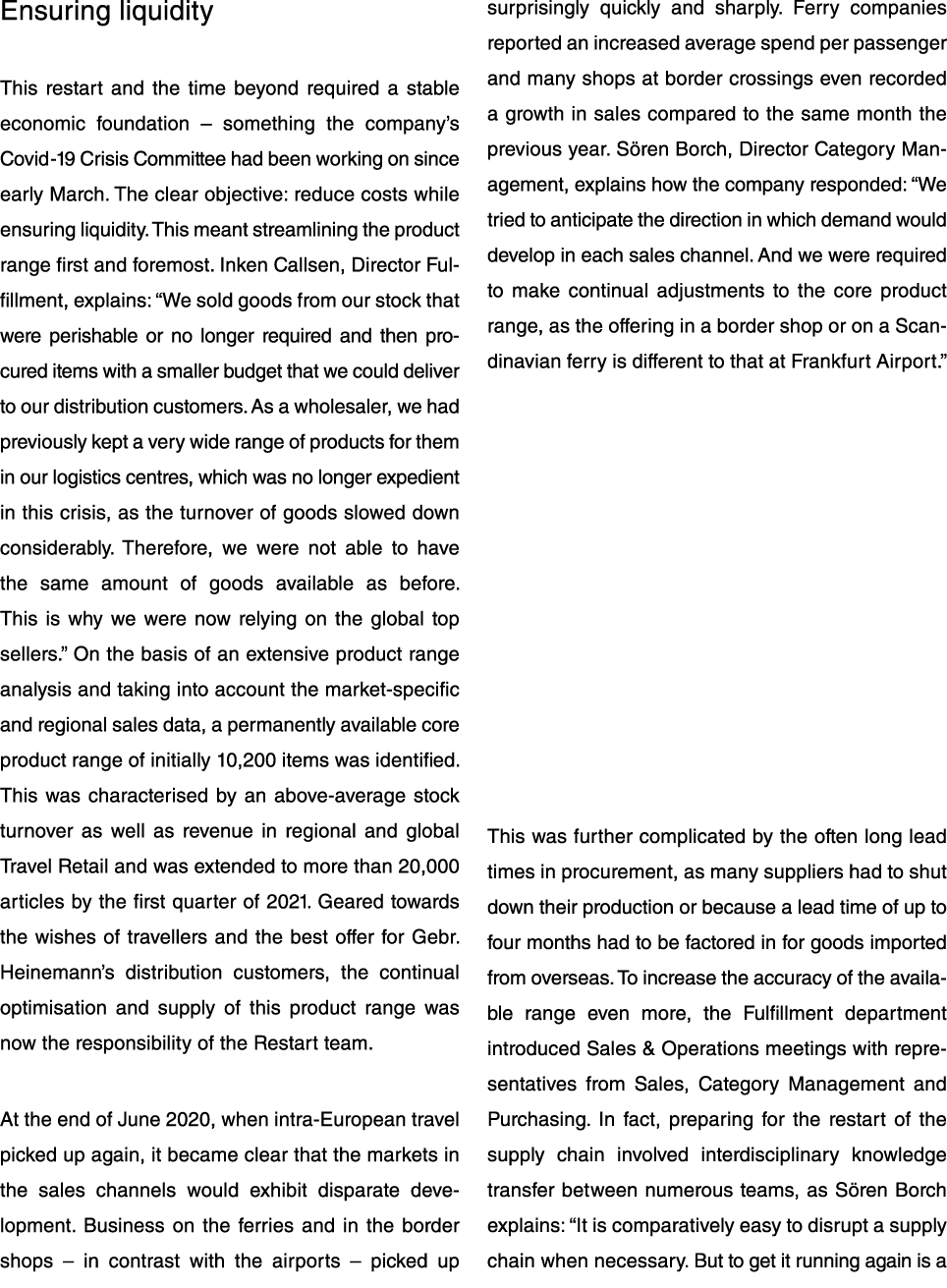 Ensuring liquidity This restart and the time beyond required a stable economic foundation   something the company s C   