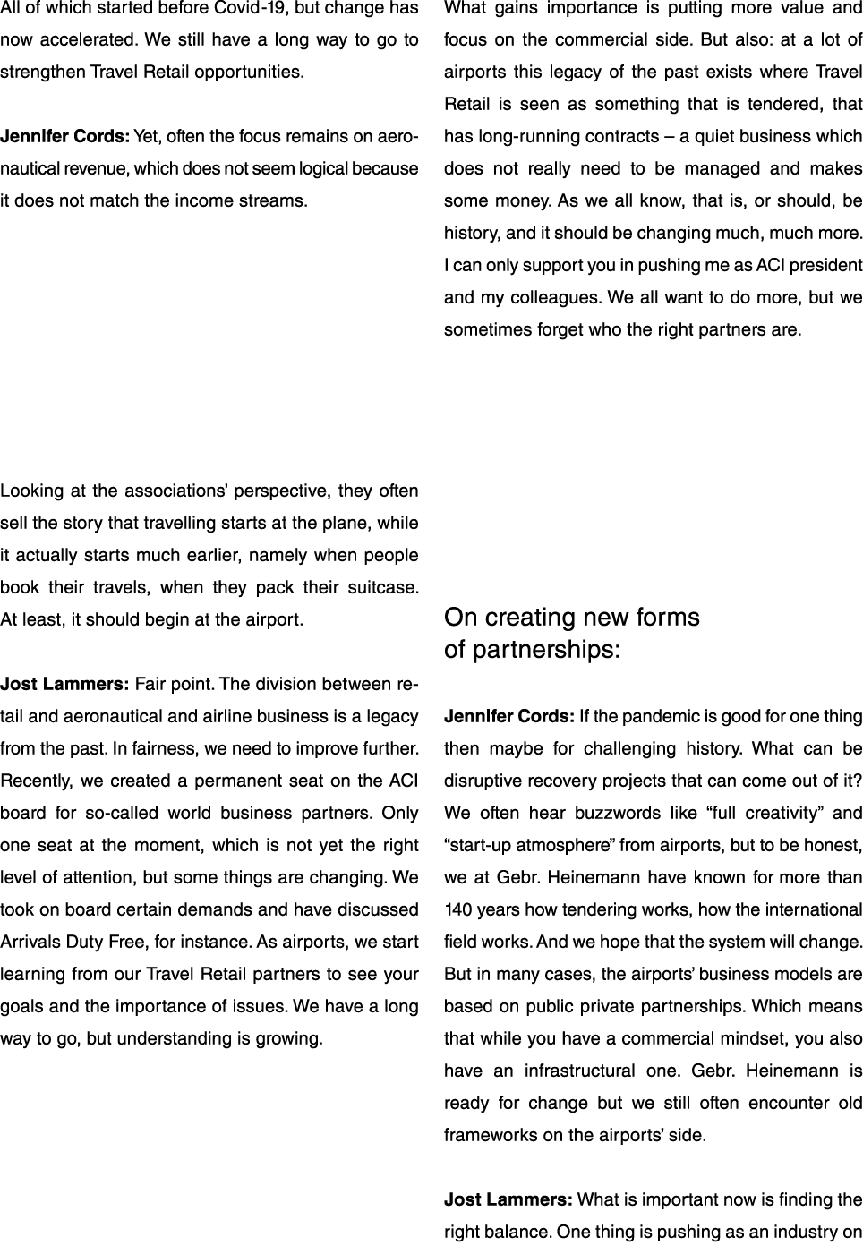 All of which started before Covid-19, but change has now accelerated  We still have a long way to go to strengthen Tr   