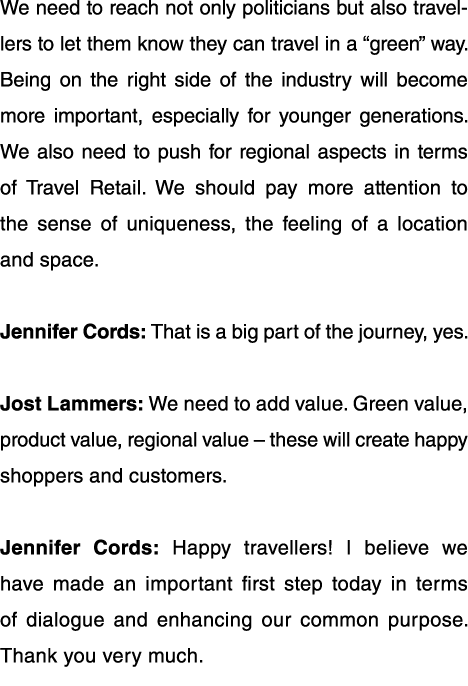 We need to reach not only politicians but also travellers to let them know they can travel in a  green  way  Being on   