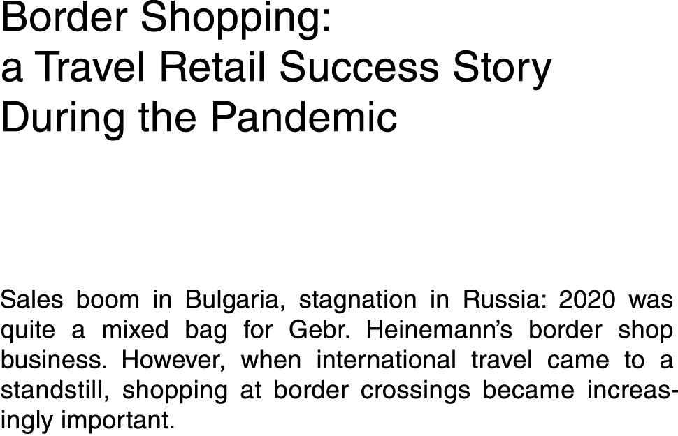 Border Shopping: a Travel Retail Success Story During the Pandemic Sales boom in Bulgaria, stagnation in Russia: 2020   