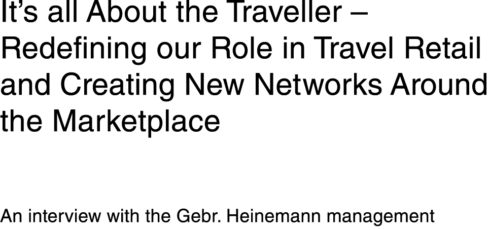 It s all About the Traveller   Redefining our Role in Travel Retail and Creating New Networks Around the Marketplace    