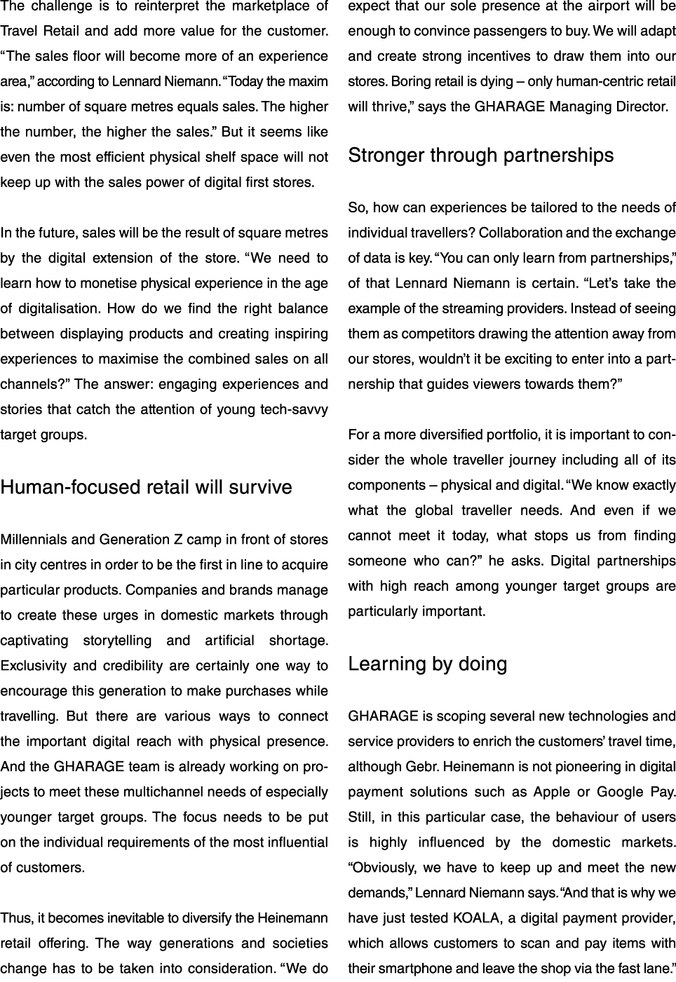 The challenge is to reinterpret the marketplace of Travel Retail and add more value for the customer   The sales floo   