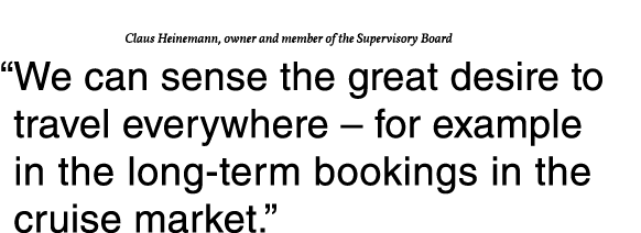Claus Heinemann, owner and member of the Supervisory Board   We can sense the great desire to travel everywhere   for   