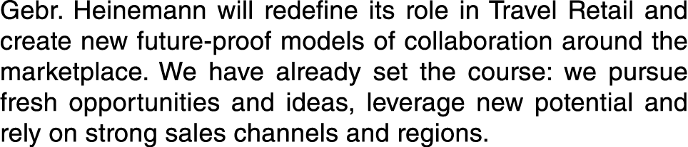 Gebr  Heinemann will redefine its role in Travel Retail and create new future-proof models of collaboration around th   