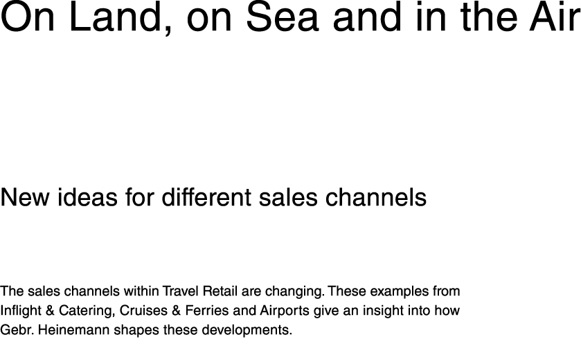 On Land, on Sea and in the Air New ideas for different sales channels The sales channels within Travel Retail are cha   